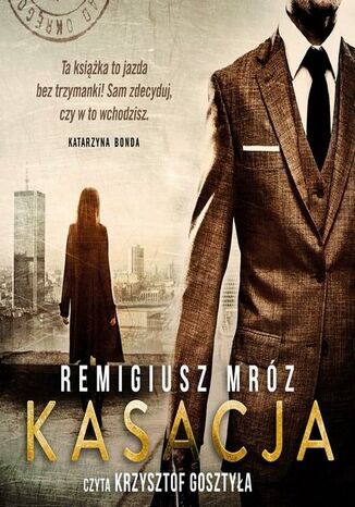 Kasacja. Joanna Chyłka. Tom 1 Remigiusz Mróz - audiobook MP3
