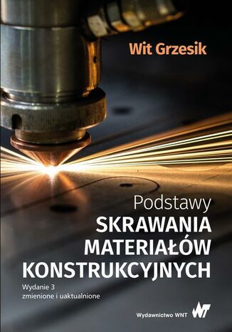 Podstawy skrawania materiałów konstrukcyjnych Wit Grzesik - okladka książki