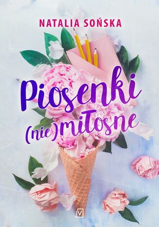 Piosenki (nie)miłosne Natalia Sońska - okladka książki