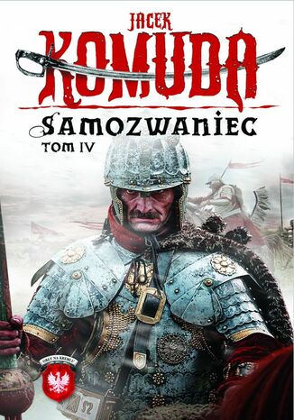 Orły na Kremlu. Samozwaniec. Tom 4 Jacek Komuda - okladka książki