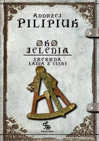 Oko Jelenia. Srebrna Łania z Visby. Tom 2 Andrzej Pilipiuk - okladka książki