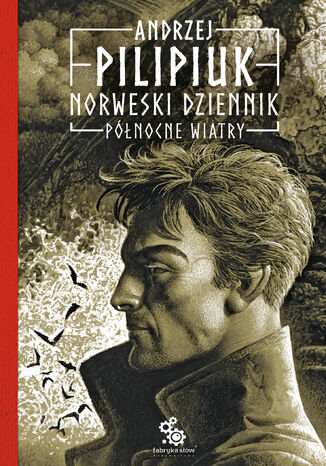 Norweski dziennik. Norweski dziennik. Północne wiatry. Tom 3 Andrzej Pilipiuk - okladka książki