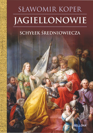 Jagiellonowie. Schyłek średniowiecza Sławomir Koper - okladka książki