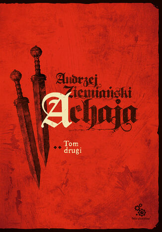 Achaja. Tom 2 (Wydanie II) Andrzej Ziemiański - okladka książki