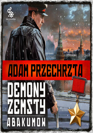 Cykl wojenny Adama Przechrzty (#5). Demony zemsty. Abakumow Adam Przechrzta - okladka książki