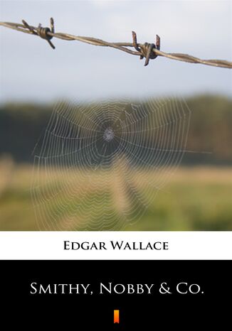 Smithy, Nobby & Co Edgar Wallace - okladka książki