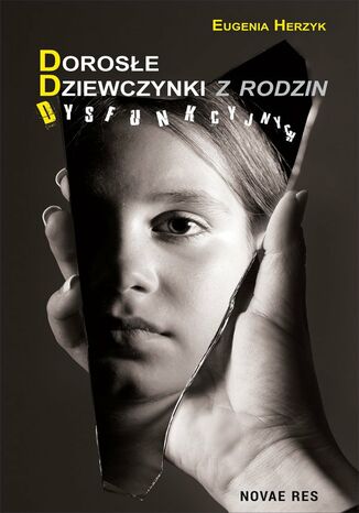 Dorosłe dziewczynki z rodzin dysfunkcyjnych Eugenia Herzyk - okladka książki
