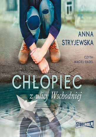 Chłopiec z ulicy Wschodniej Anna Stryjewska - okladka książki