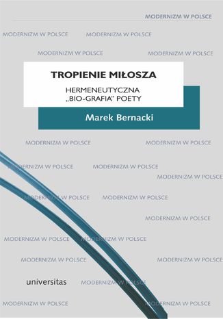 Tropienie Miłosza. Hermeneutyczna Marek Bernacki - okladka książki