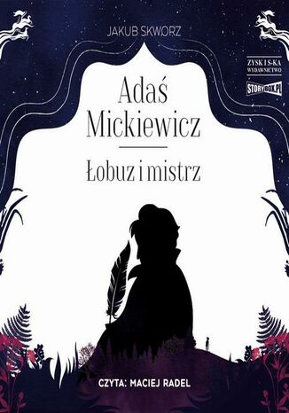 Adaś Mickiewicz. Łobuz i mistrz Jakub Skworz - okladka książki