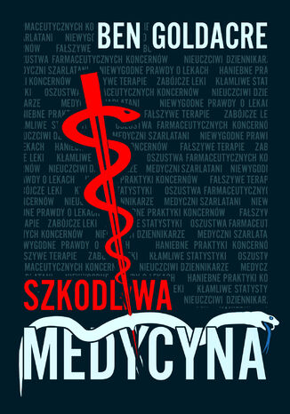 Szkodliwa medycyna Ben Goldacre - okladka książki