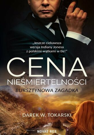 Cena nieśmiertelności. Bursztynowa zagadka Darek W. Tokarski - okladka książki