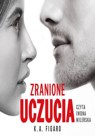 Zranione uczucia K.A. Figaro - okladka książki