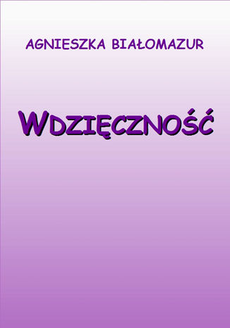 Wdzięczność Agnieszka Białomazur - okladka książki