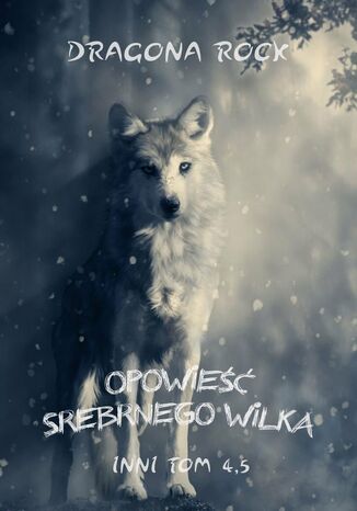 Opowieść Srebrnego Wilka Dragona Rock - okladka książki