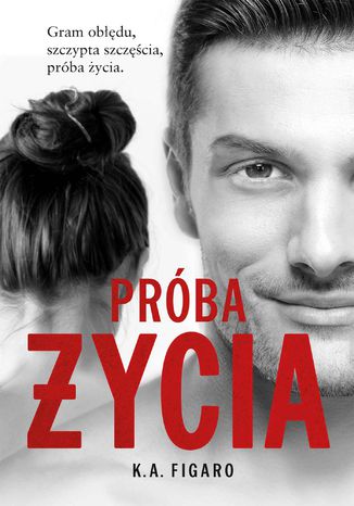 Próba życia. Tom 3 K.A. Figaro - okladka książki