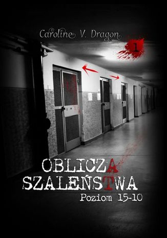 Oblicza Szaleństwa. Poziom 15--10 Caroline V. Dragon - okladka książki