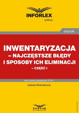 Inwentaryzacja - najczęstsze błędy i sposoby ich eliminacji - część I Izabela Motowilczuk - okladka książki