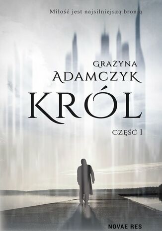 Król. Część I Grażyna Adamczyk - okladka książki