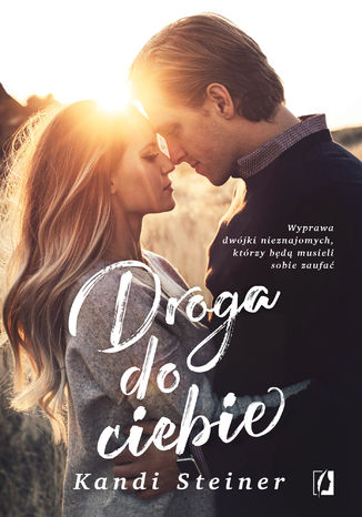 Droga do ciebie Kandi Steiner - okladka książki