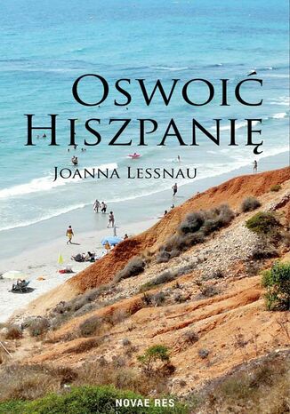 Oswoić Hiszpanię. Tom 1 Joanna Lessnau - okladka książki