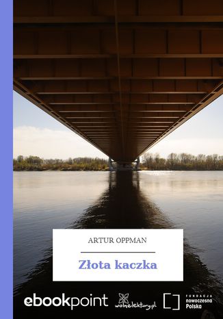 Złota kaczka Artur Oppman - okladka książki