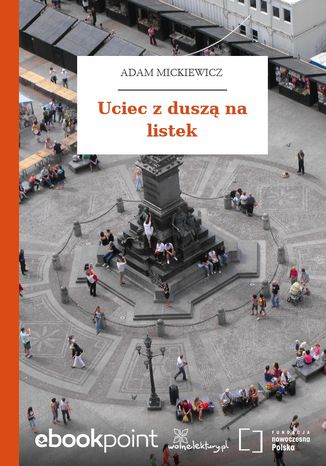 Uciec z duszą na listek Adam Mickiewicz - okladka książki