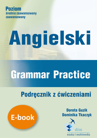 Angielski. Grammar Practice. Podręcznik z ćwiczeniami Dorota Guzik - okladka książki