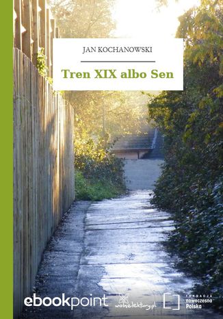 Tren XIX albo Sen Jan Kochanowski - okladka książki