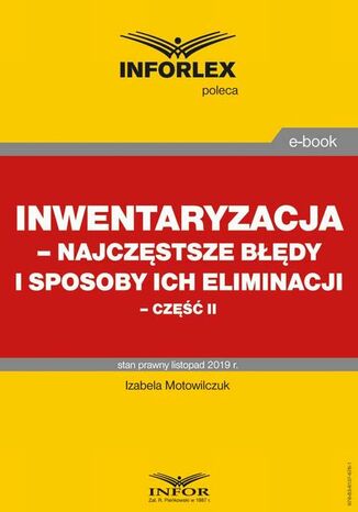 Inwentaryzacja - najczęstsze błędy i sposoby ich eliminacji - część II Izabela Motowilczuk - okladka książki