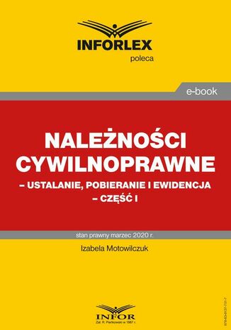 Należności cywilnoprawne - ustalanie, pobieranie i ewidencja - część I Izabela Motowilczuk - okladka książki