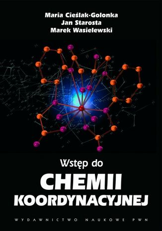 Wstęp do chemii koordynacyjnej Marek Wasielewski, Maria Cieślak-Golonka, Jan Starosta - okladka książki