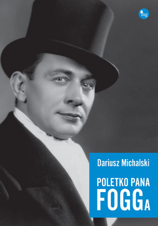 Poletko pana Fogga Dariusz Michalski - okladka książki