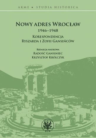 Nowy adres Wrocław 1946-1948 Radość Gansiniec, Krzysztof Królczyk - okladka książki