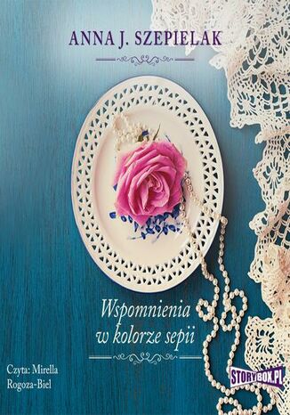 Saga małopolska. Tom 2. Wspomnienia w kolorze sepii Anna J. Szepielak - okladka książki