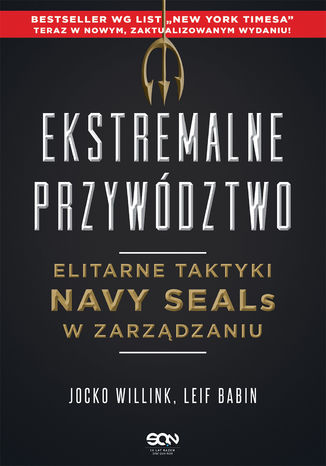 Ekstremalne przywództwo. Elitarne taktyki Navy SEALs w zarządzaniu. Wydanie II Jocko Willink, Leif Babin - okladka książki
