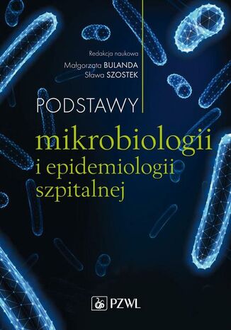 Podstawy mikrobiologii i epidemiologii szpitalnej Małgorzata Bulanda, Sława Szostek - okladka książki