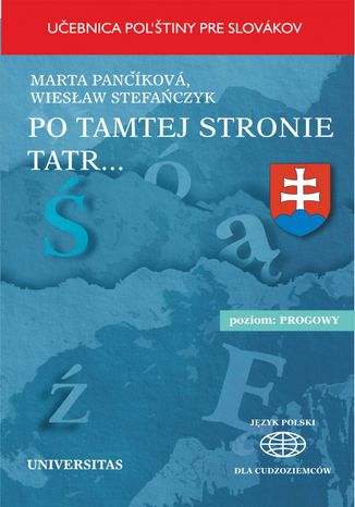 Po tamtej stronie Tatr. Učebnica pol"stiny pre Slovákov Marta PANČÍKOWÁ, Wiesław STEFAŃCZYK - okladka książki