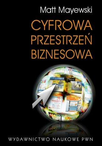 Cyfrowa przestrzeń biznesowa Matt Mayewski - okladka książki