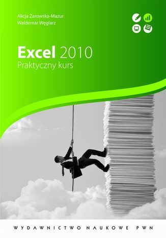 Excel 2010. Praktyczny kurs Waldemar Węglarz, Alicja Żarowska-Mazur - okladka książki