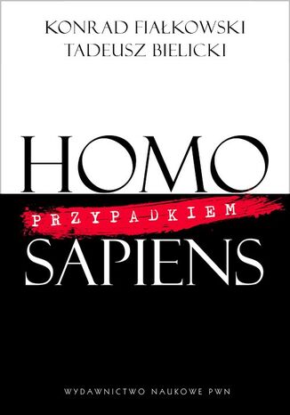 Homo przypadkiem Sapiens Konrad Fiałkowski, Tadeusz Bielicki - okladka książki
