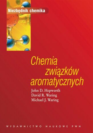 Chemia związków aromatycznych John D. Hepworth, David R. Waring, Michael J. Waring - okladka książki