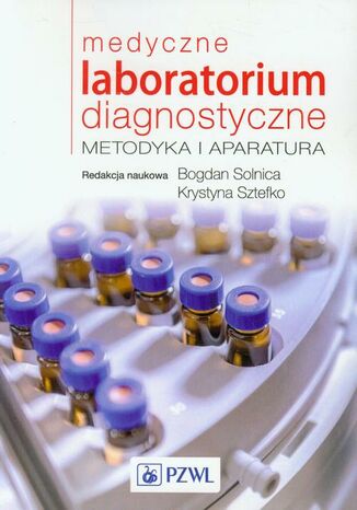 Medyczne laboratorium diagnostyczne Bogdan Solnica, Krystyna Sztefko - okladka książki