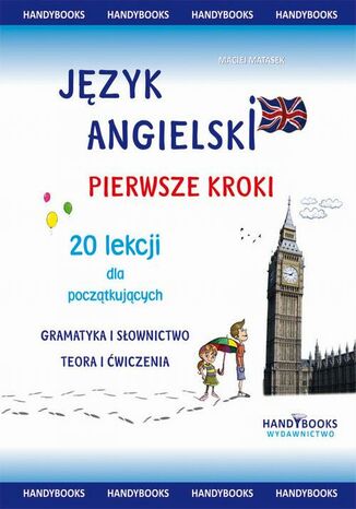 Język angielski - Pierwsze kroki - 20 lekcji dla początkujących Maciej Matasek - okladka książki