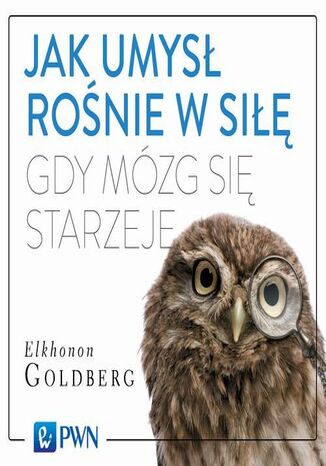 Jak umysł rośnie w siłę, gdy mózg się starzeje Elkhonon Goldberg - audiobook MP3
