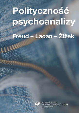 Polityczność psychoanalizy. Freud - Lacan - Žižek red. Krzysztof Kłosiński, Dawid Matuszek - okladka książki