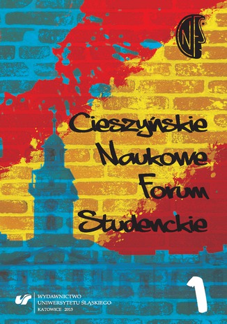 Cieszyńskie Naukowe Forum Studenckie. T. 1: Między teorią a praktyką red. Alina Szczurek-Boruta - okladka książki