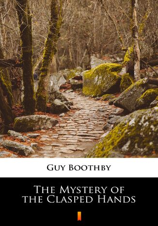 The Mystery of the Clasped Hands Guy Boothby - okladka książki