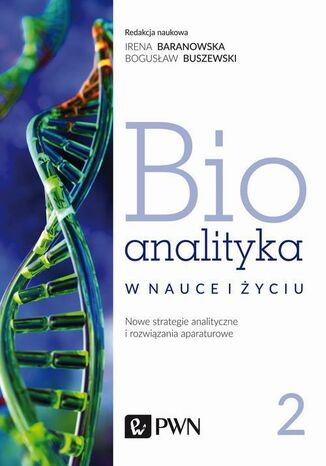Bioanalityka. Tom II Irena Staneczko-Baranowska, Bogusław Buszewski - okladka książki