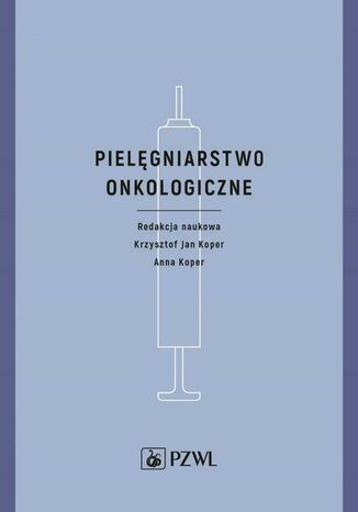 Pielęgniarstwo onkologiczne Krzysztof Jan Koper, Anna Koper - okladka książki